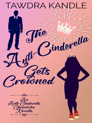 cover image of The Anti-Cinderella Gets Crowned